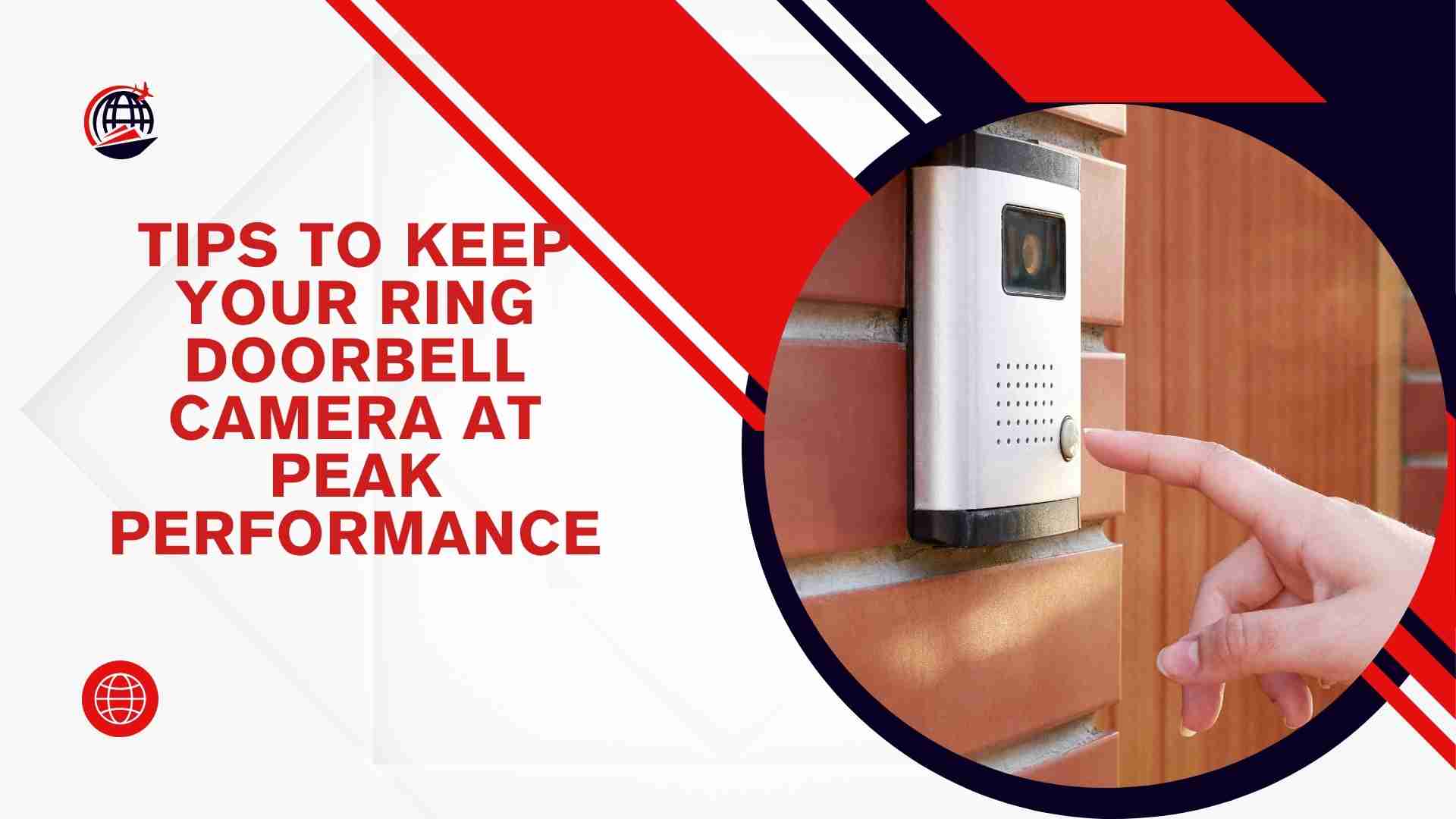 Tips to Keep Your Ring Doorbell Camera at Peak Performance