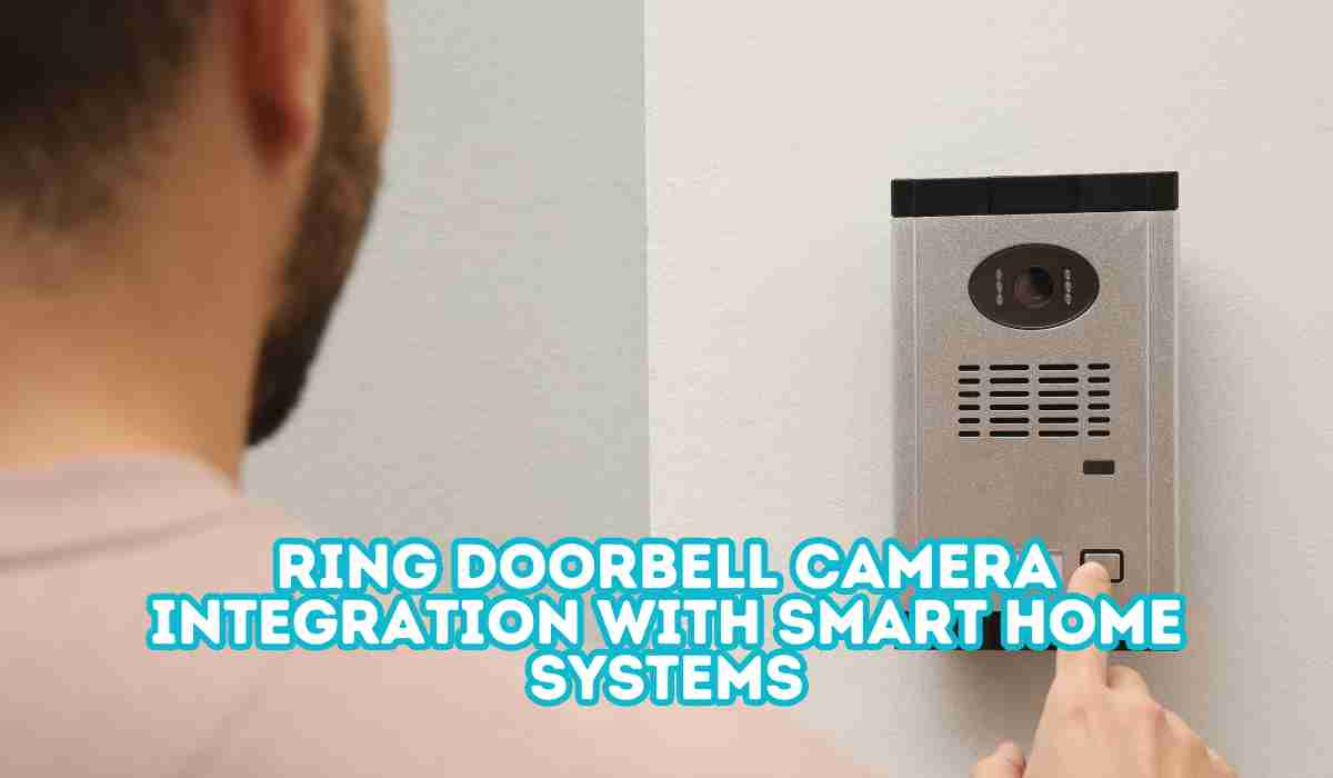 Ring Doorbell Camera Integration with Smart Home Systems