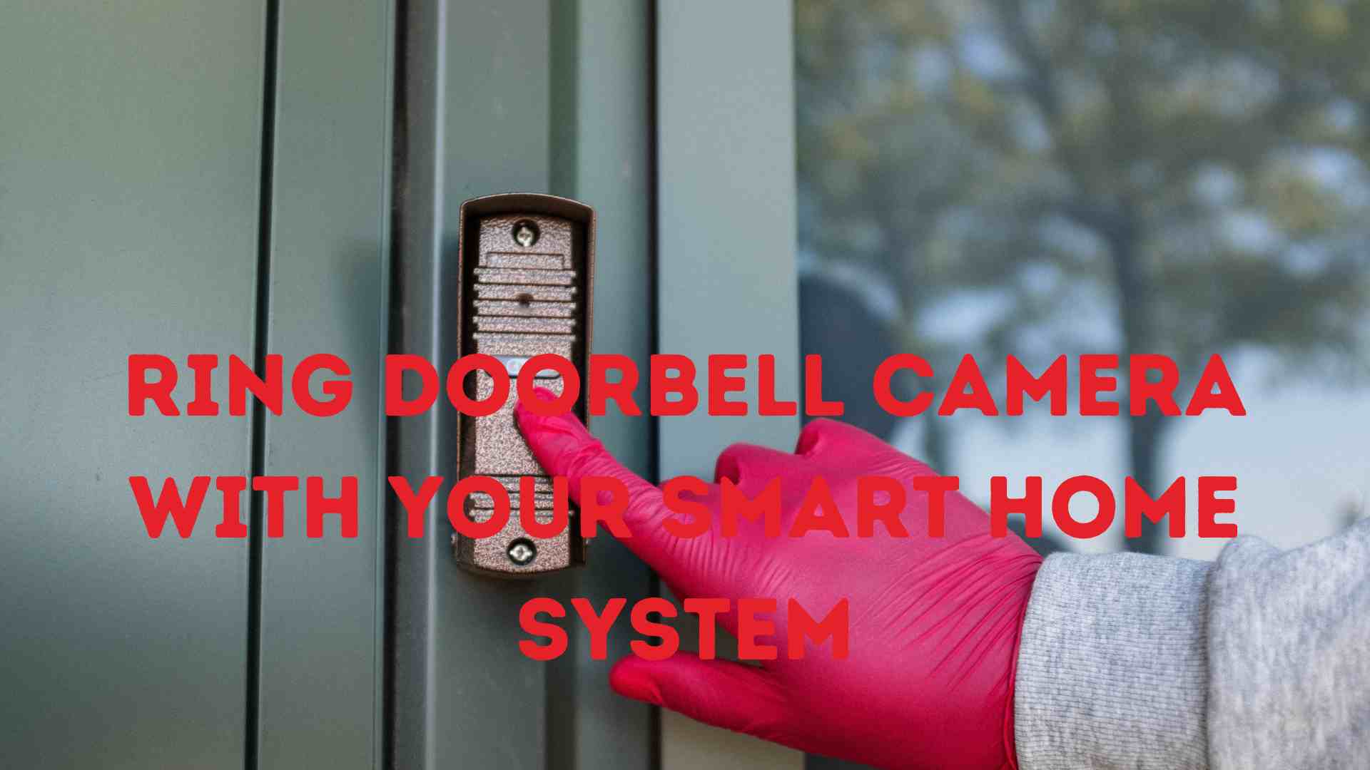 Ring Doorbell Camera with Your Smart Home System