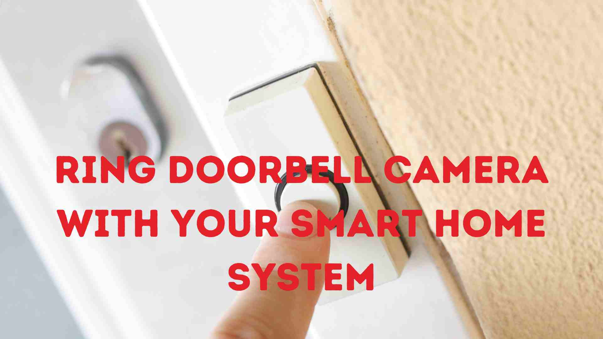 Ring Doorbell Camera with Your Smart Home System