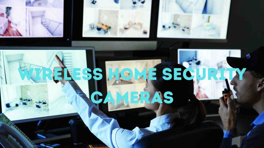 Wireless Home Security Cameras